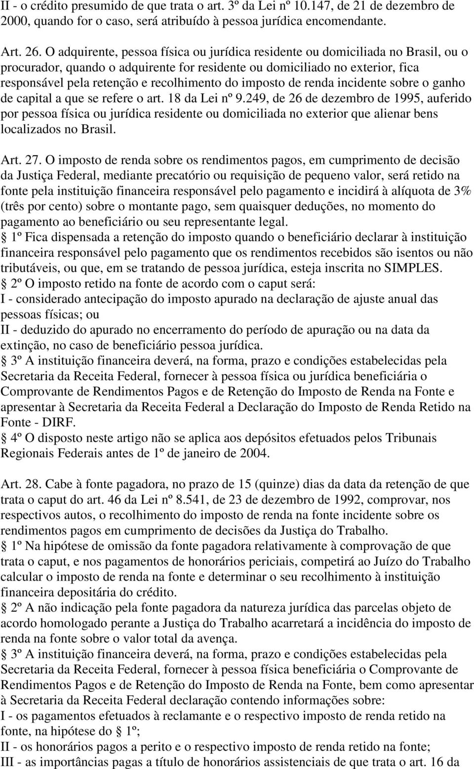 recolhimento do imposto de renda incidente sobre o ganho de capital a que se refere o art. 18 da Lei nº 9.