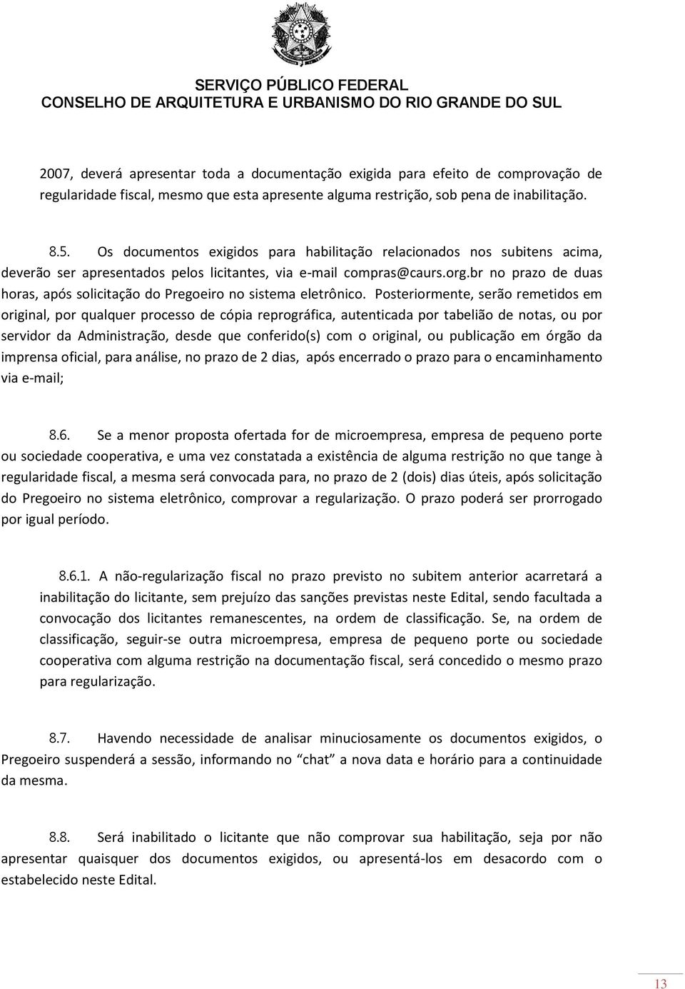 br no prazo de duas horas, após solicitação do Pregoeiro no sistema eletrônico.