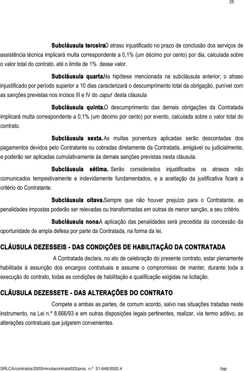 limite de 1% desse valor. Subcláusula quarta.