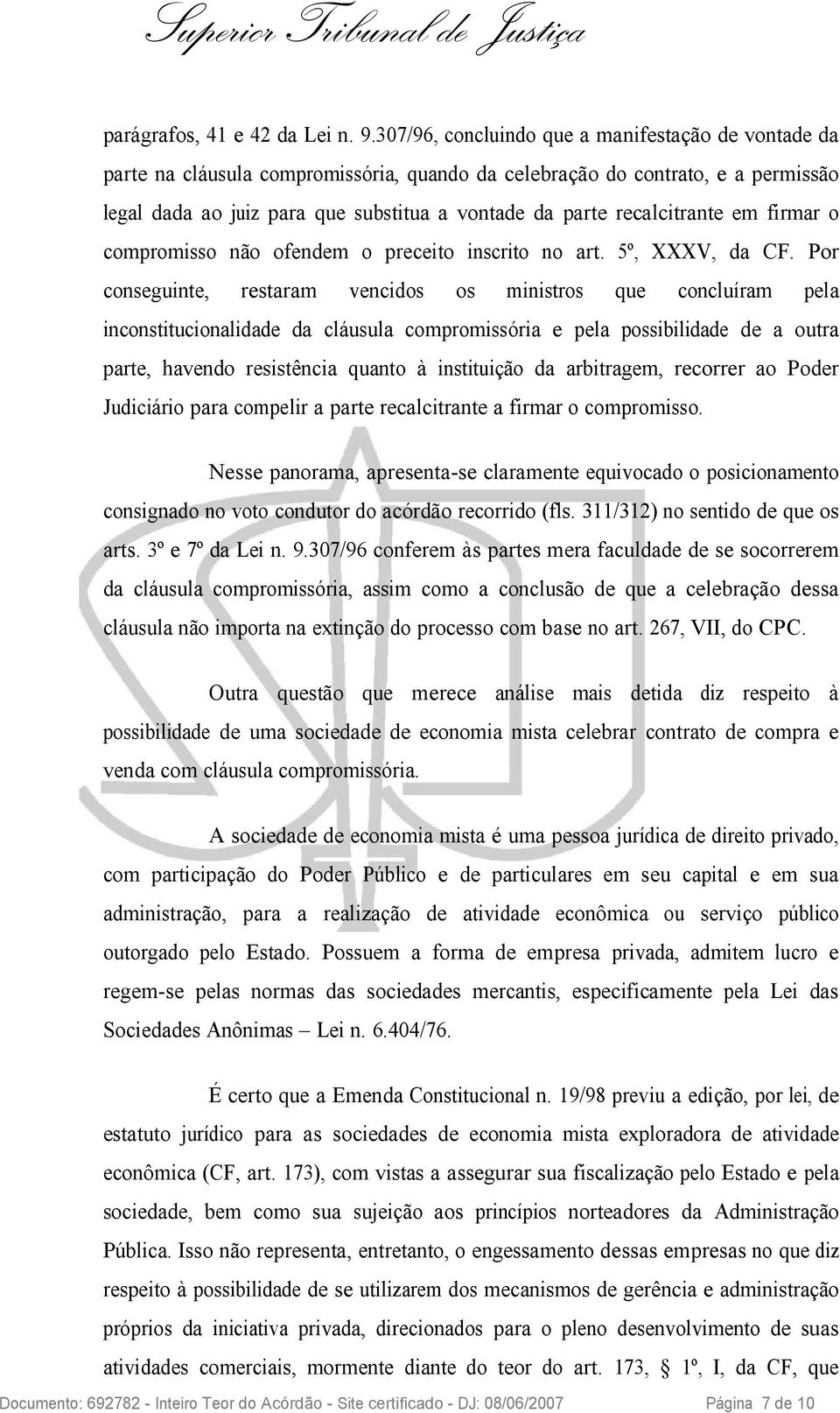 recalcitrante em firmar o compromisso não ofendem o preceito inscrito no art. 5º, XXXV, da CF.