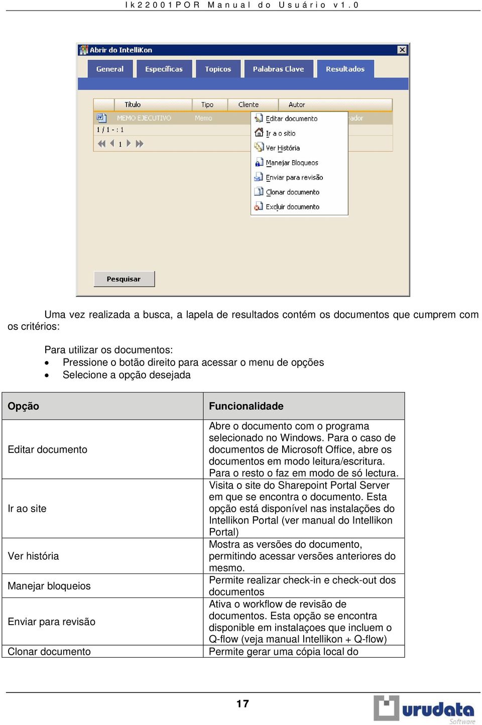 Para o caso de documentos de Microsoft Office, abre os documentos em modo leitura/escritura. Para o resto o faz em modo de só lectura.