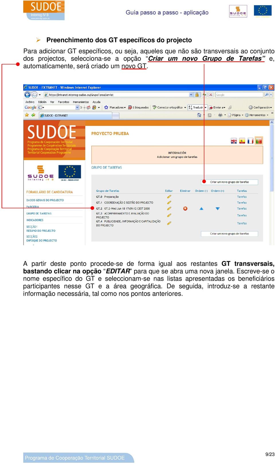 A partir deste ponto procede-se de forma igual aos restantes GT transversais, bastando clicar na opção EDITAR para que se abra uma nova janela.