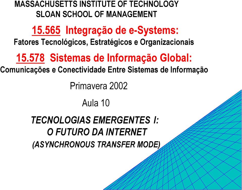 578 Sistemas de Informação Global: Comunicações e Conectividade Entre Sistemas de