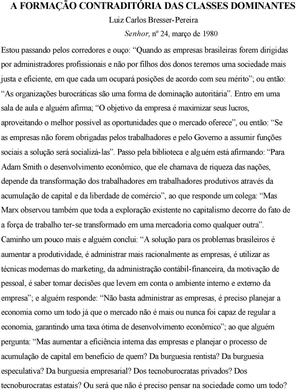 burocráticas são uma forma de dominação autoritária.