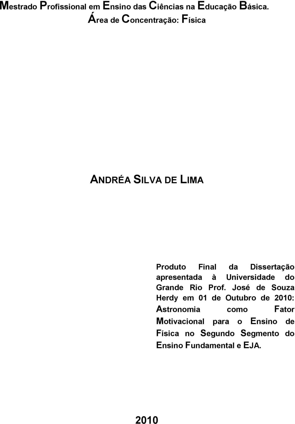 apresentada à Universidade do Grande Rio Prof.