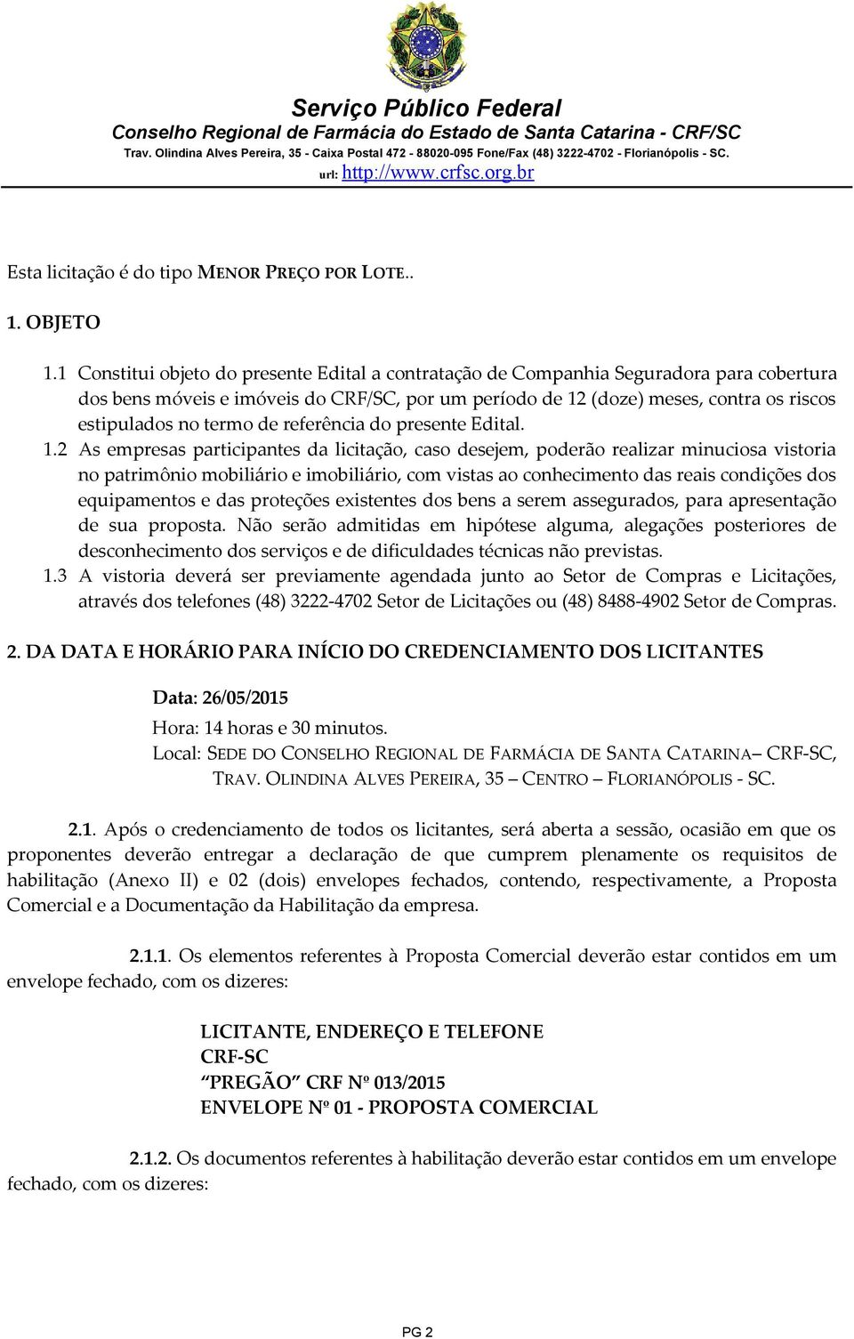 termo de referência do presente Edital. 1.