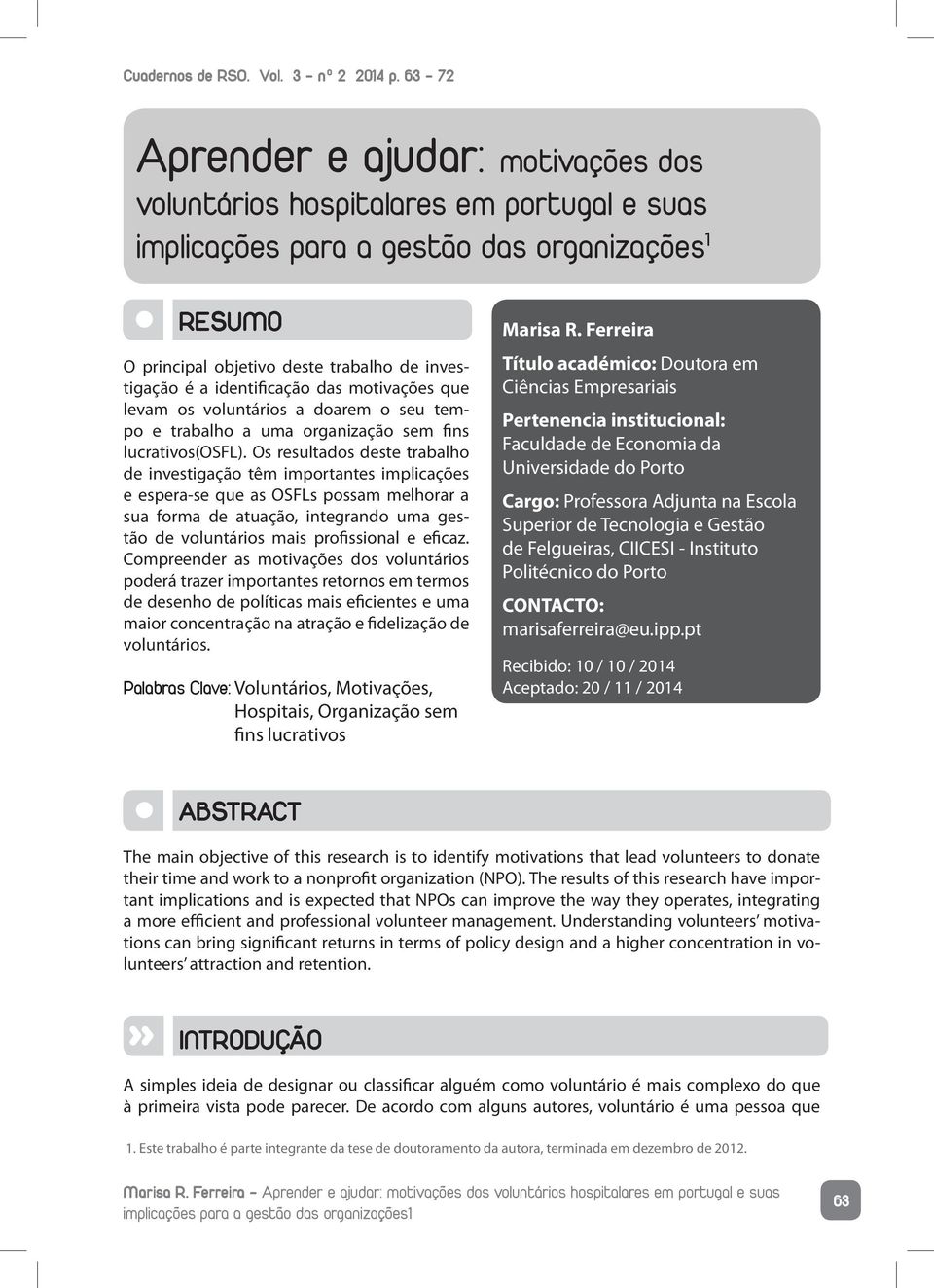 identificação das motivações que levam os voluntários a doarem o seu tempo e trabalho a uma organização sem fins lucrativos(osfl).