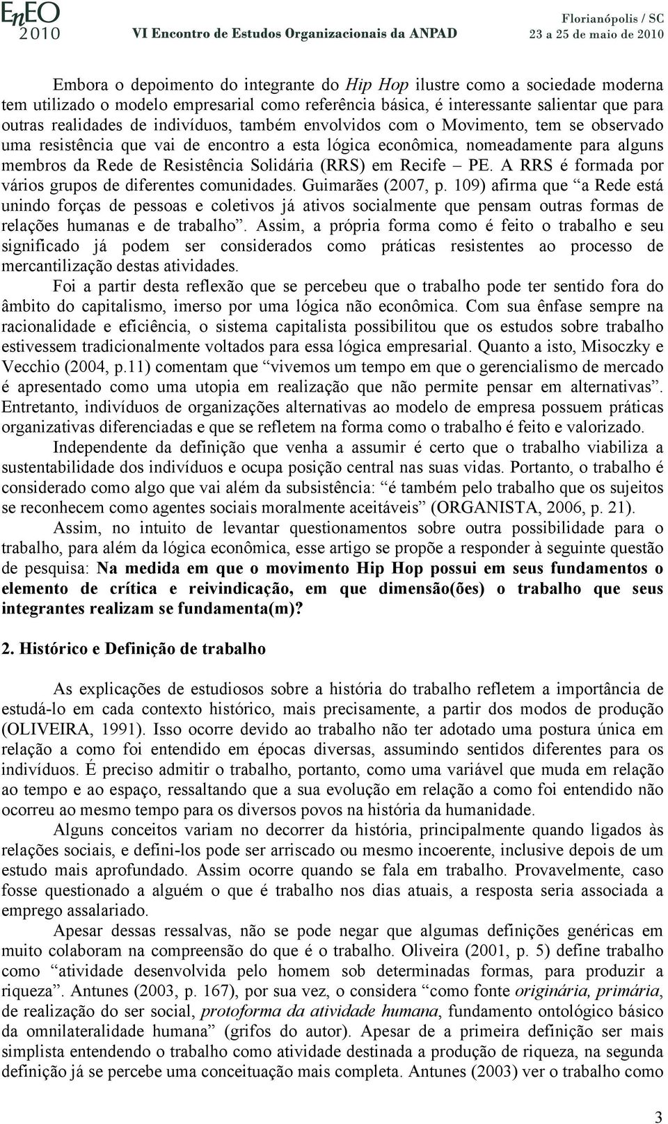 Recife PE. A RRS é formada por vários grupos de diferentes comunidades. Guimarães (2007, p.