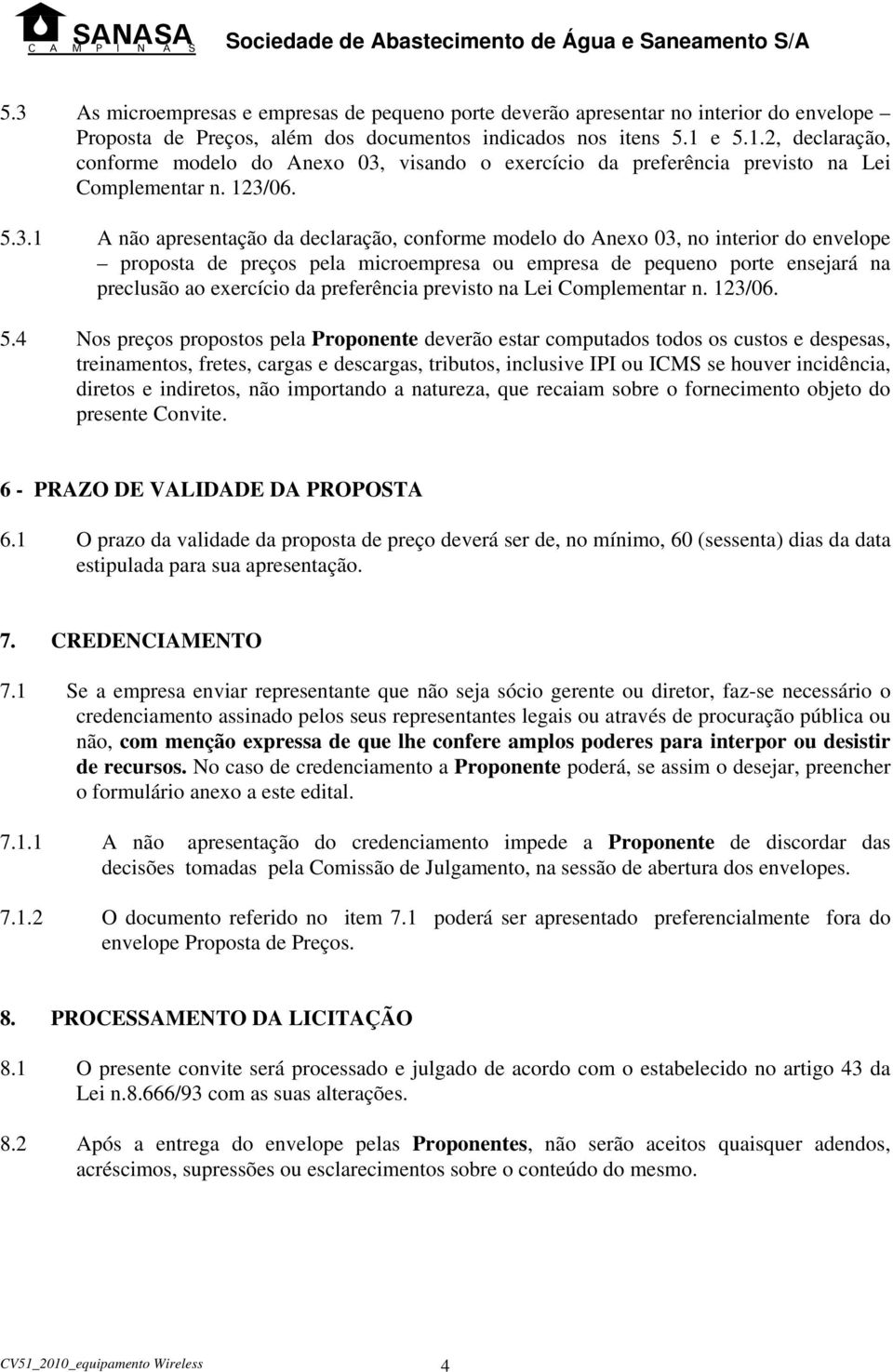 visando o exercício da preferência previsto na Lei Complementar n. 123/