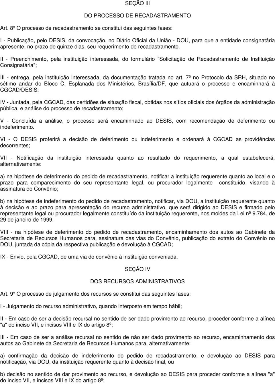 de quinze dias, seu requerimento de recadastramento.