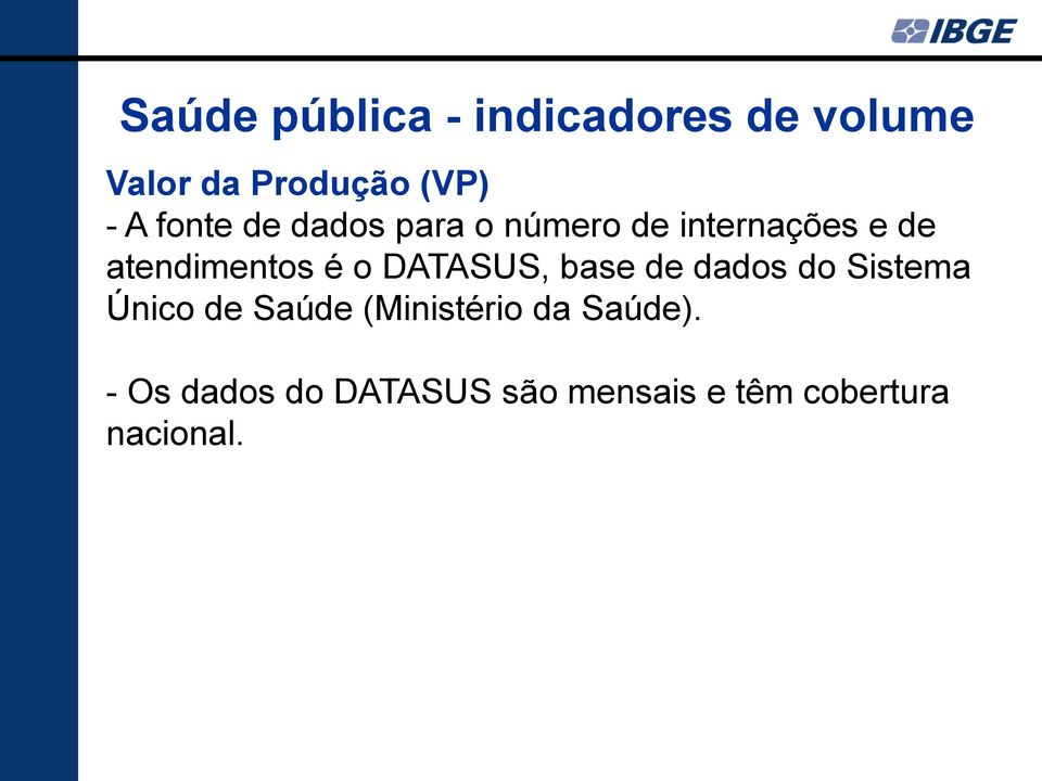 DATASUS, base de dados do Sistema Único de Saúde (Ministério da