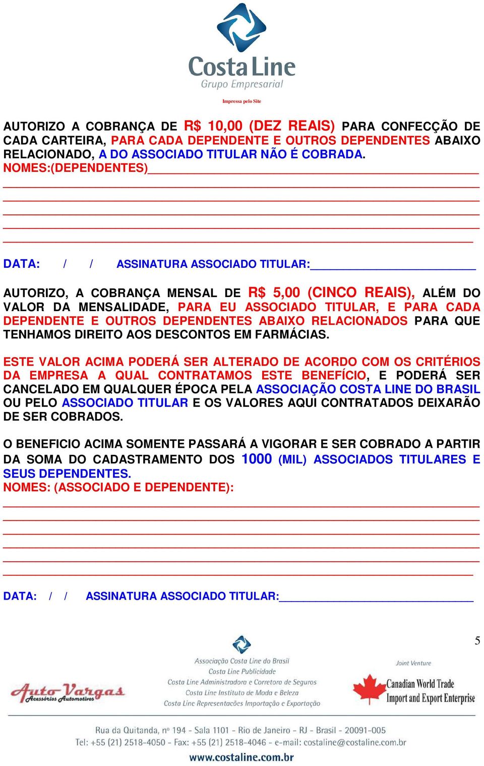 OUTROS DEPENDENTES ABAIXO RELACIONADOS PARA QUE TENHAMOS DIREITO AOS DESCONTOS EM FARMÁCIAS.