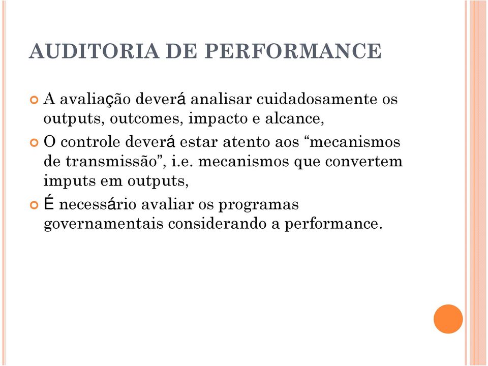 mecanismos de transmissão, i.e. mecanismos que convertem imputs em