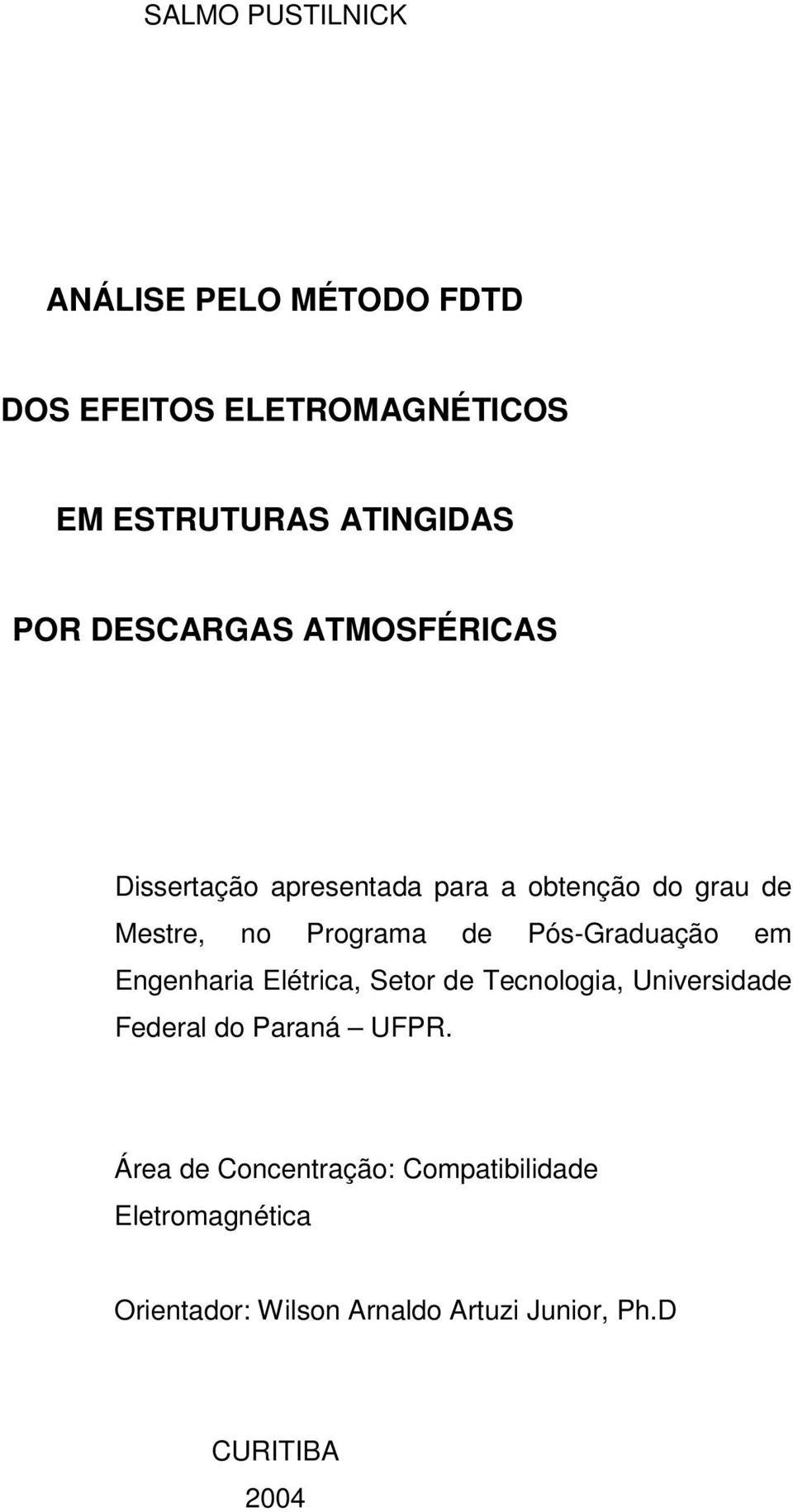 Pós-Graduação em Engenharia Elétrica, Setor de Tecnologia, Universidade Federal do Paraná UFPR.