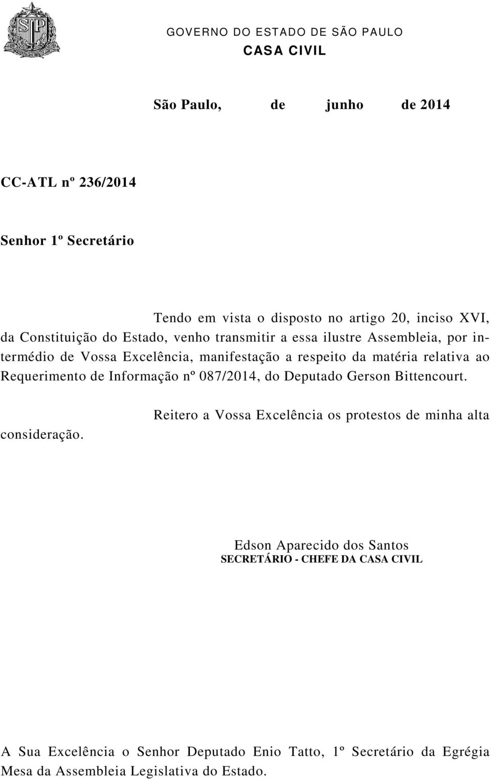 ao Requerimento de Informação nº 087/2014, do Deputado Gerson Bittencourt. consideração.