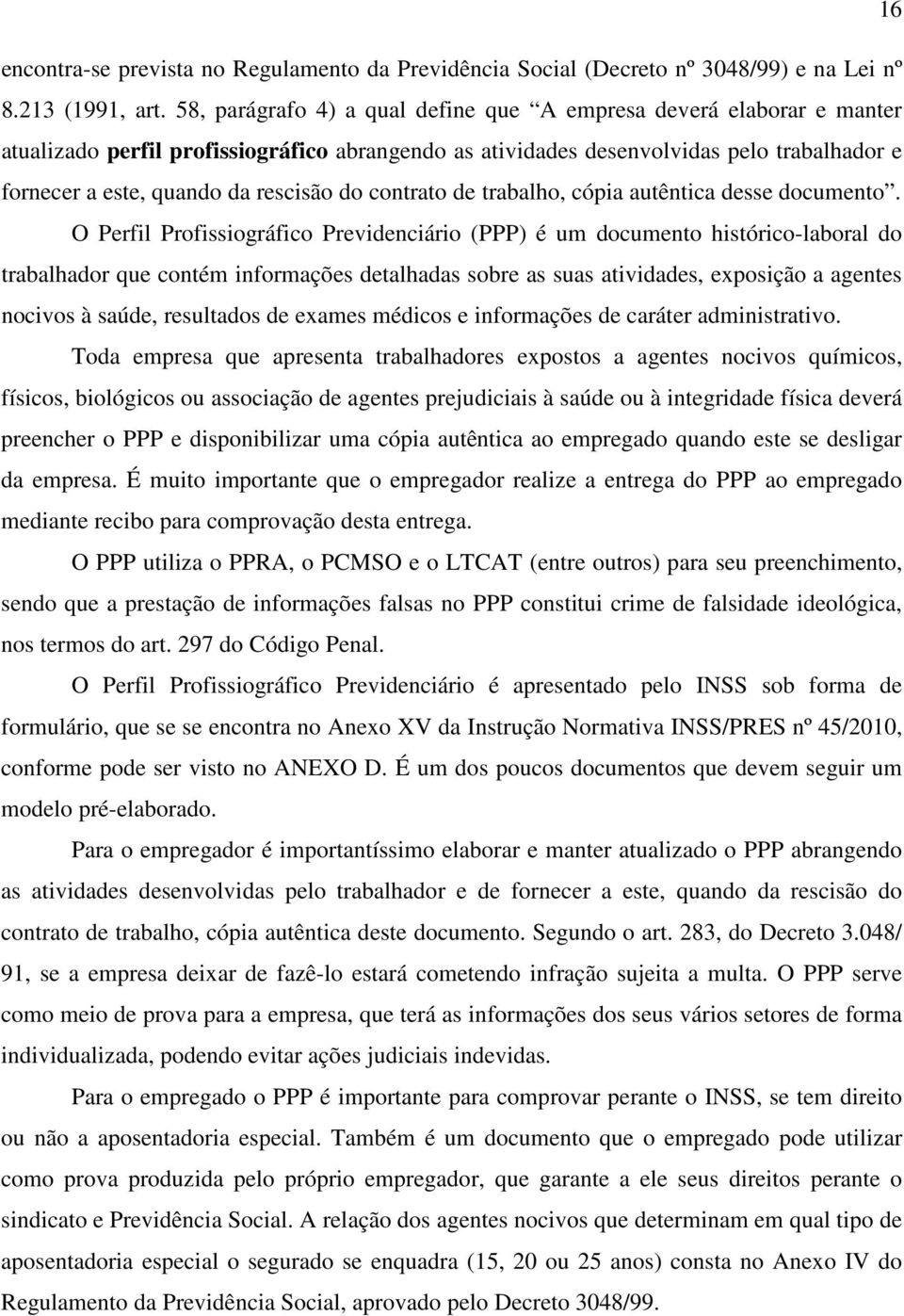 do contrato de trabalho, cópia autêntica desse documento.