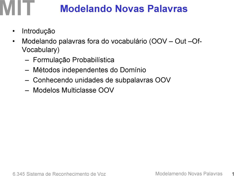 Probabilística Métodos independentes do Domínio