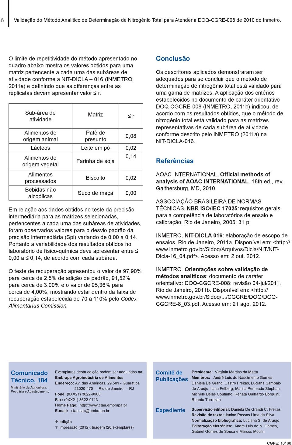 e definindo que as diferenças entre as replicatas devem apresentar valor r.