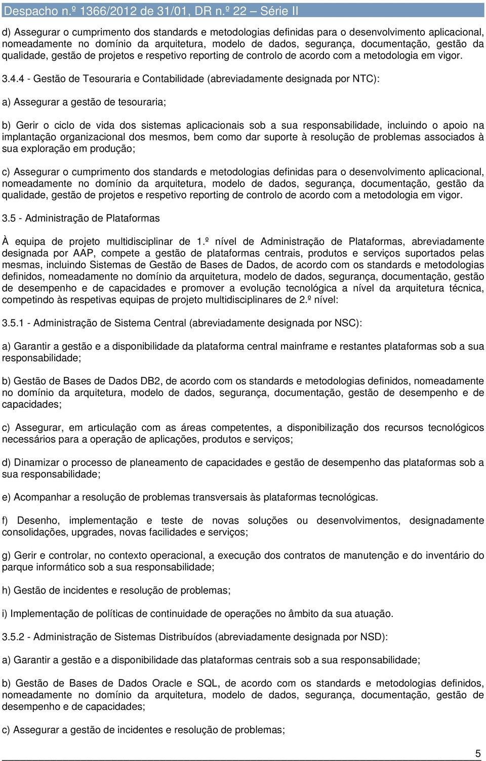 5 - Administração de Plataformas À equipa de projeto multidisciplinar de 1.