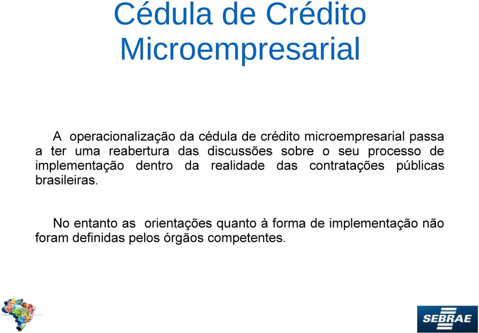 implementação dentro da realidade das contratações públicas brasileiras.