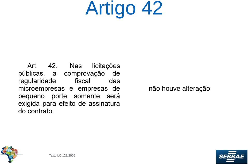 Nas licitações públicas, a comprovação de regularidade