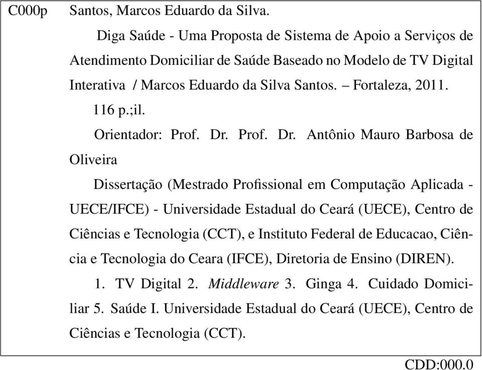 Fortaleza, 2011. 116 p.;il. Orientador: Prof. Dr.