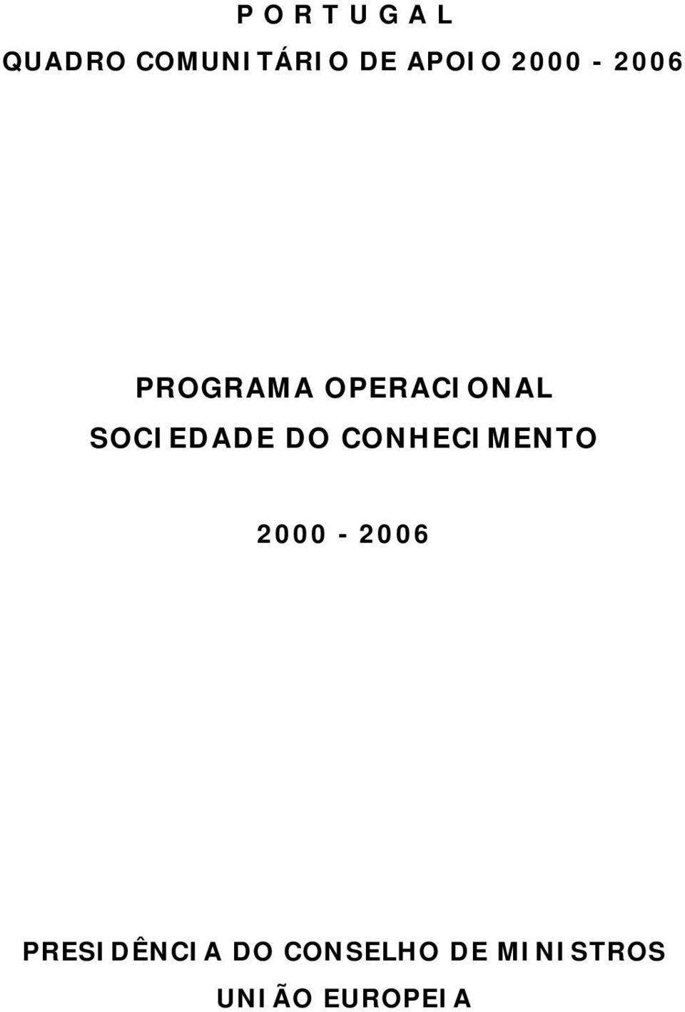 SOCIEDADE DO CONHECIMENTO 2000-2006