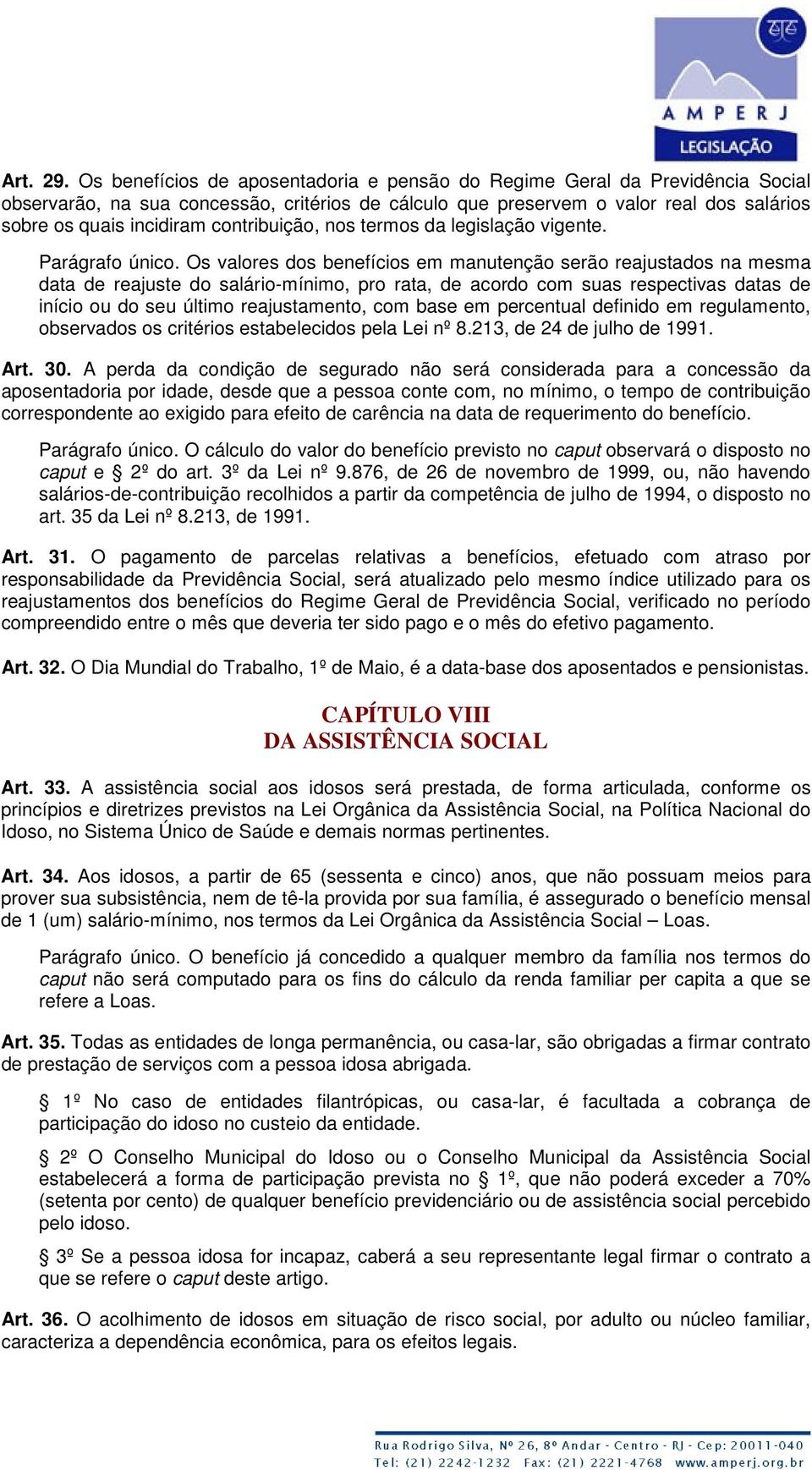 contribuição, nos termos da legislação vigente. Parágrafo único.