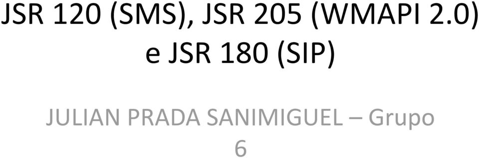 0) e JSR 180 (SIP)