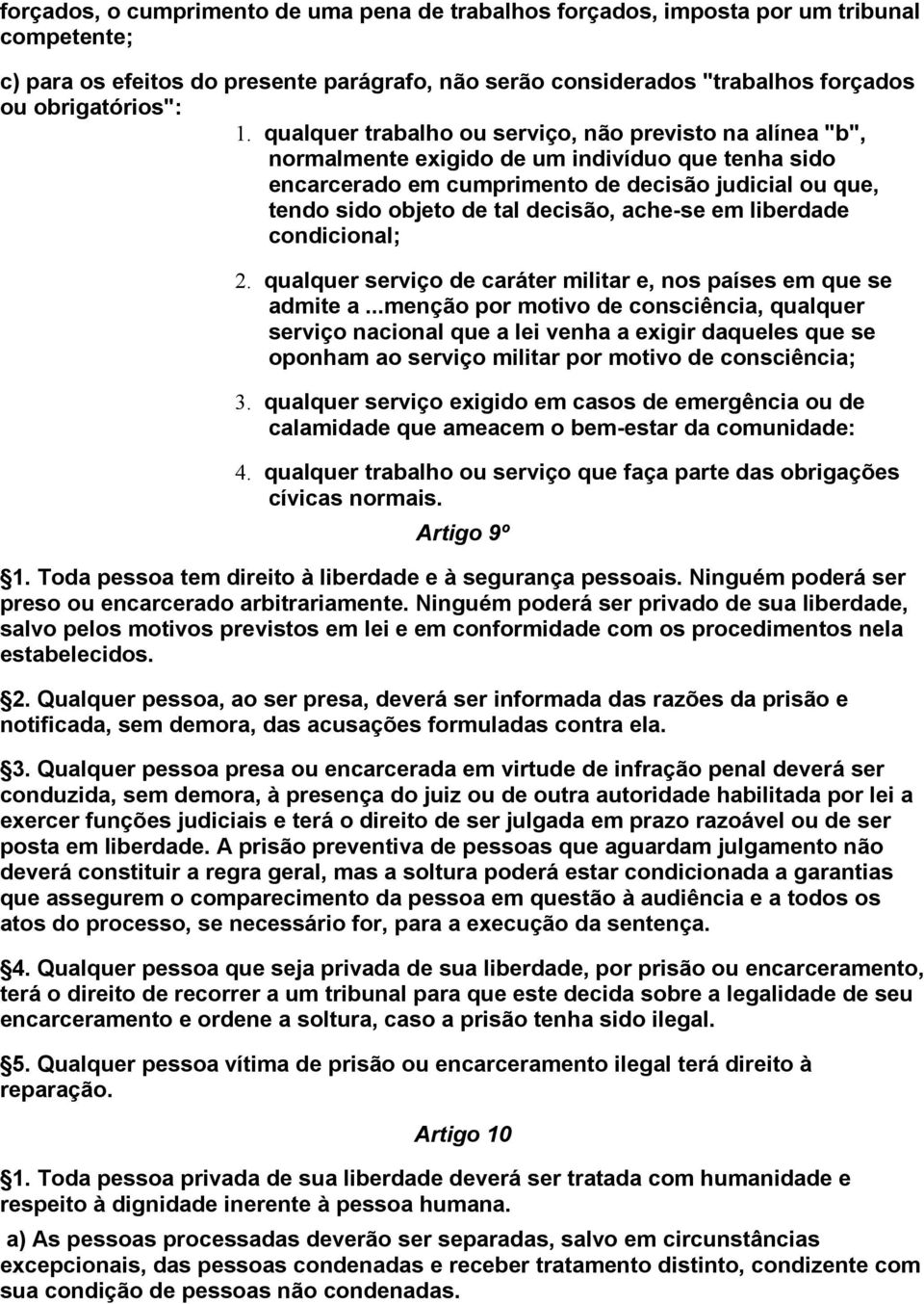 ache-se em liberdade condicional; 2. qualquer serviço de caráter militar e, nos países em que se admite a.