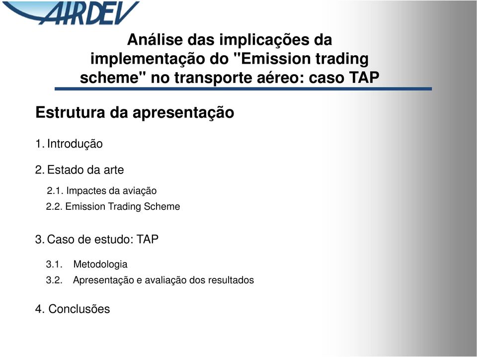 Caso de estudo: TAP 3.1. Metodologia 3.2.