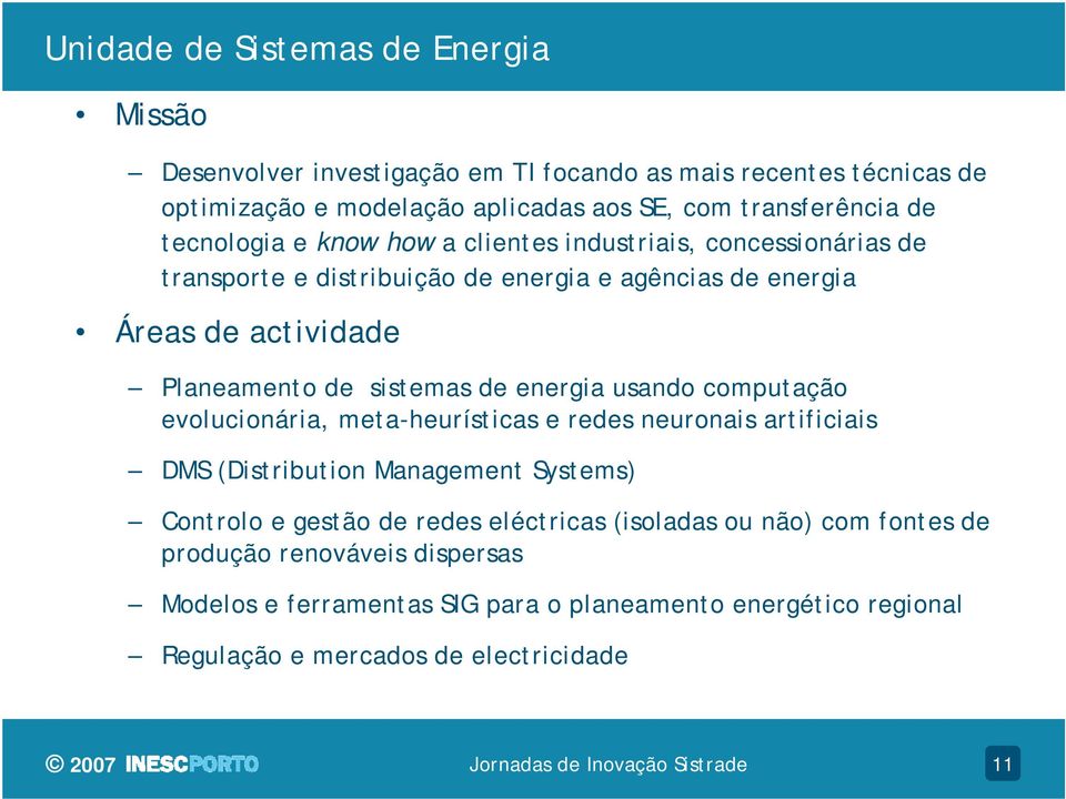 sistemas de energia usando computação evolucionária, meta-heurísticas e redes neuronais artificiais DMS (Distribution Management Systems) Controlo e gestão de redes