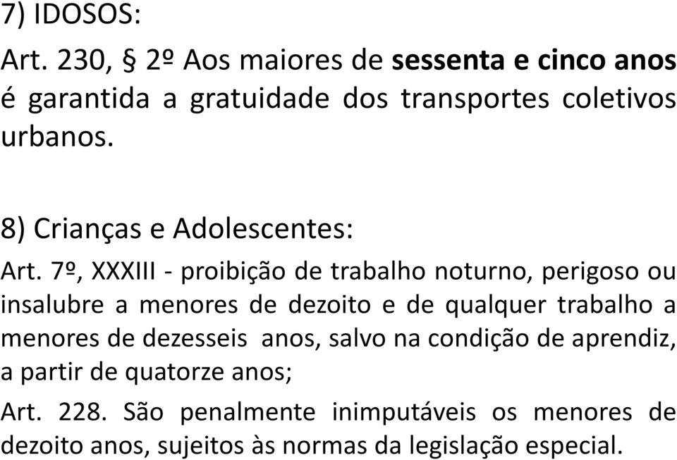 8) Crianças e Adolescentes: Art.