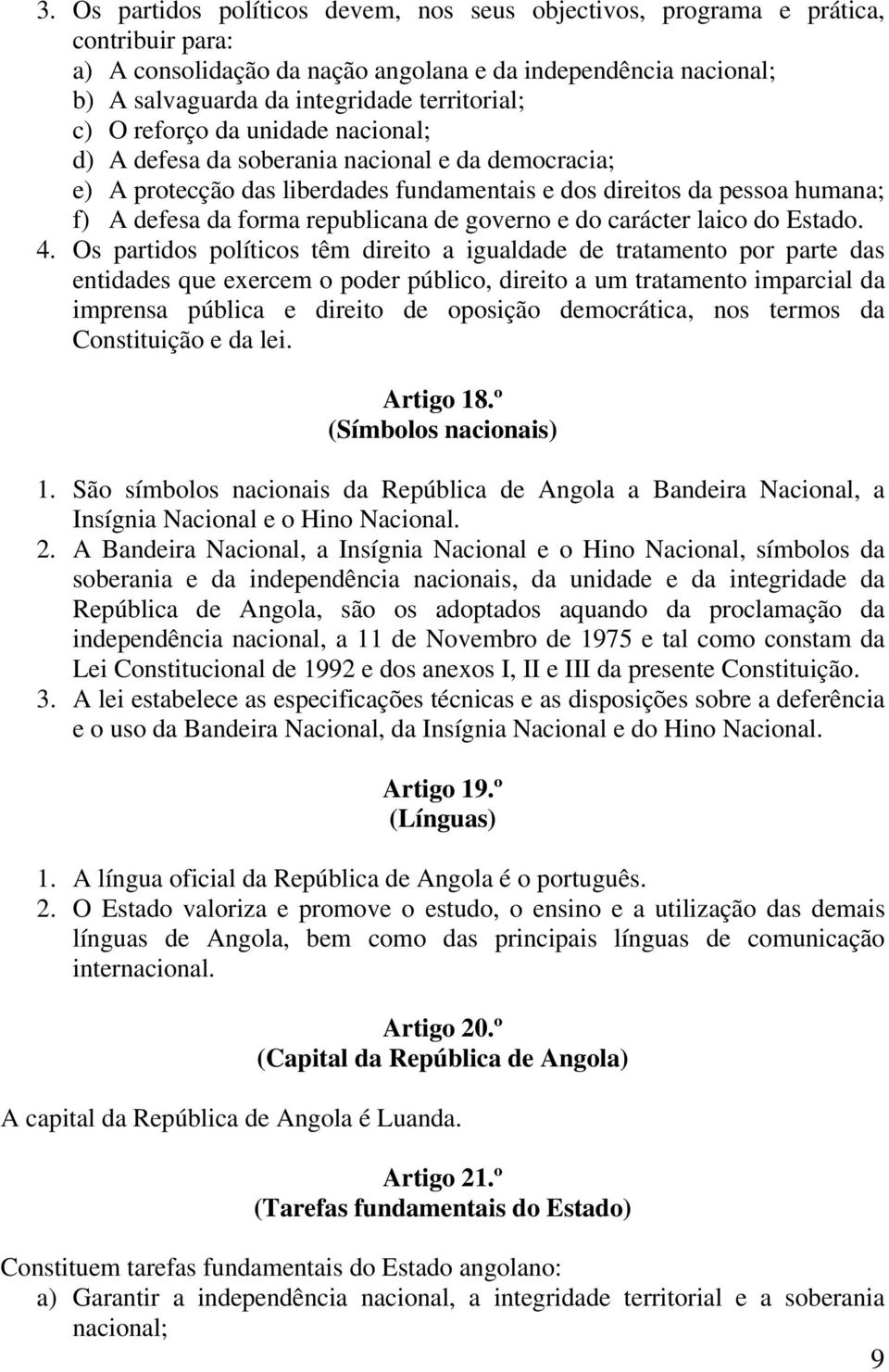 governo e do carácter laico do Estado. 4.