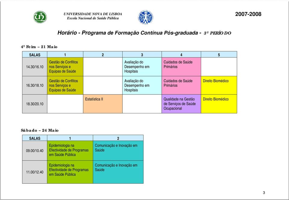 Serviços de Sábado 24 Maio Epidemiologia na Efectividade de