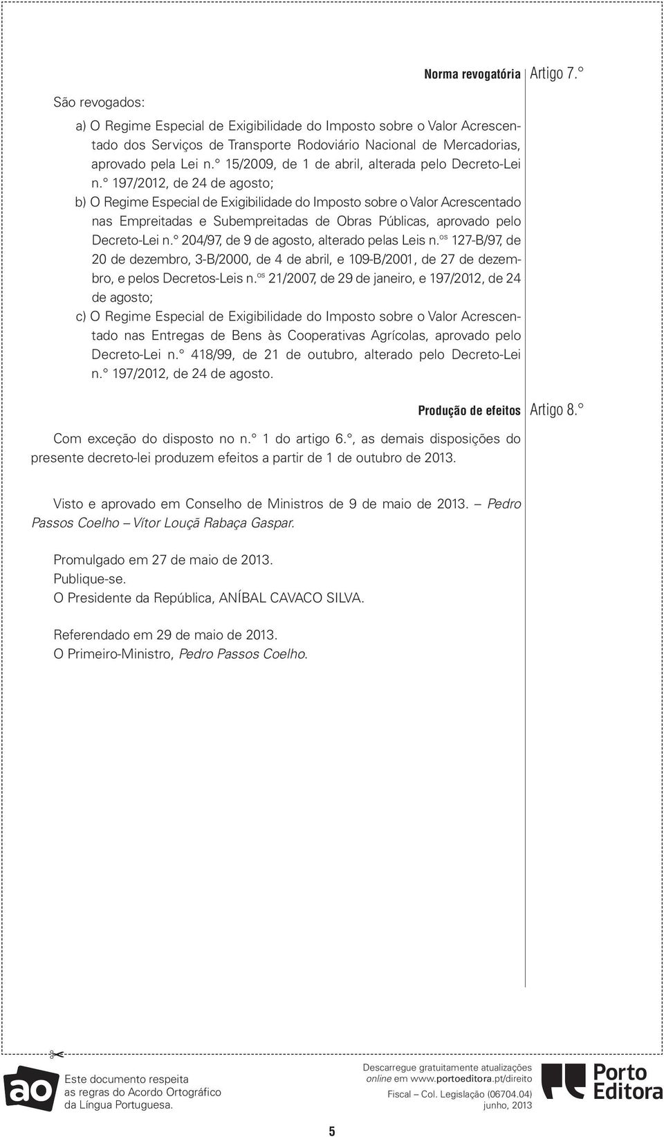 15/2009, de 1 de abril, alterada pelo Decreto-Lei n.