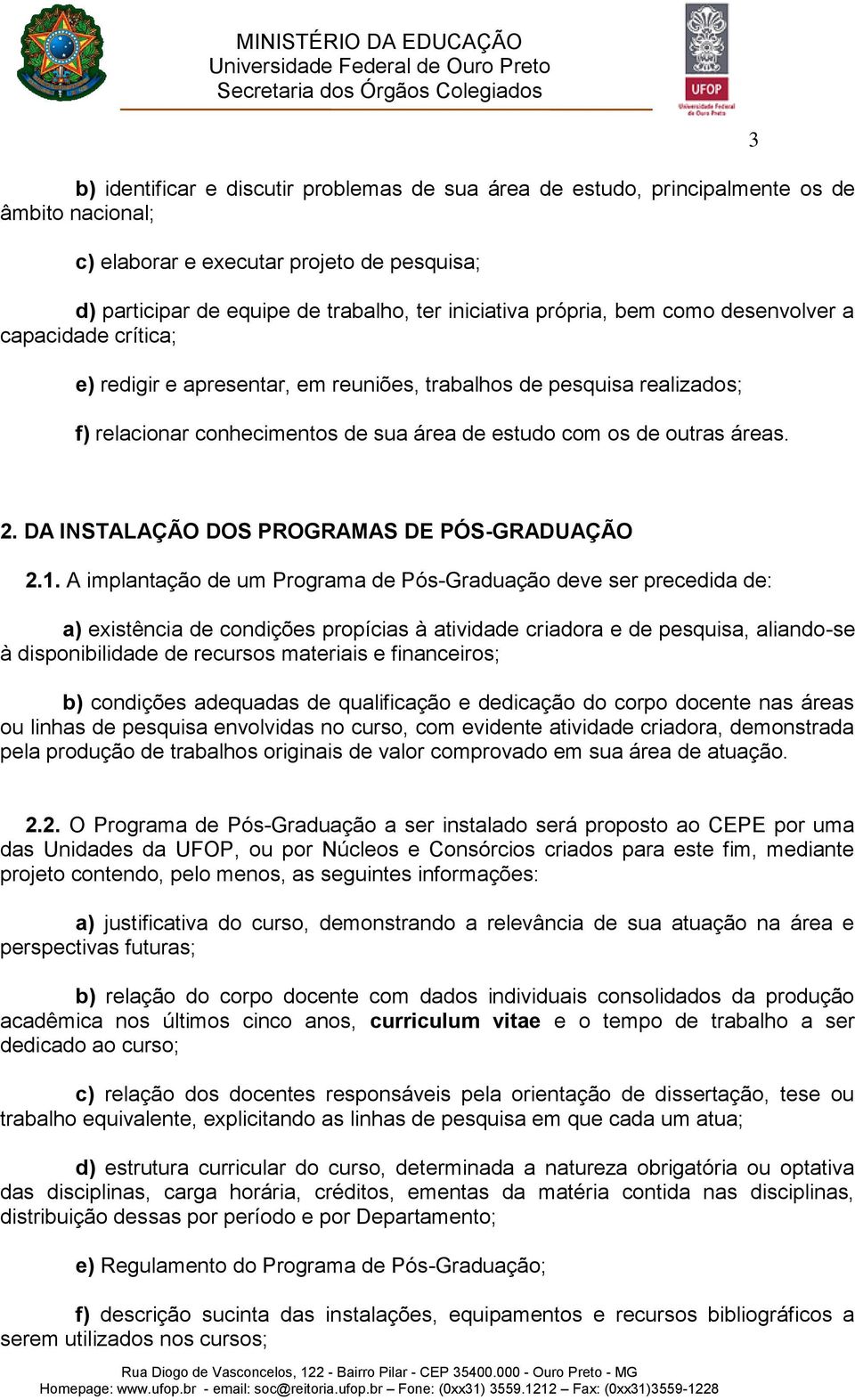 3 2. DA INSTALAÇÃO DOS PROGRAMAS DE PÓS-GRADUAÇÃO 2.1.