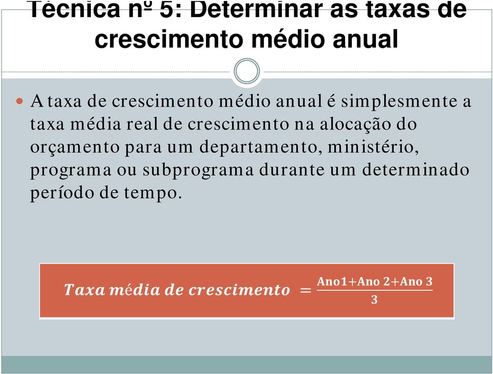 de crescimento na alocação do orçamento para um departamento,