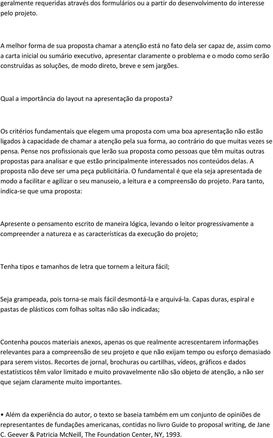 soluções, de modo direto, breve e sem jargões. Qual a importância do layout na apresentação da proposta?