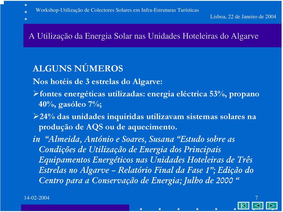 in Almeida, António e Soares, Susana Estudo sobre as Condições de Utilização de Energia dos Principais Equipamentos