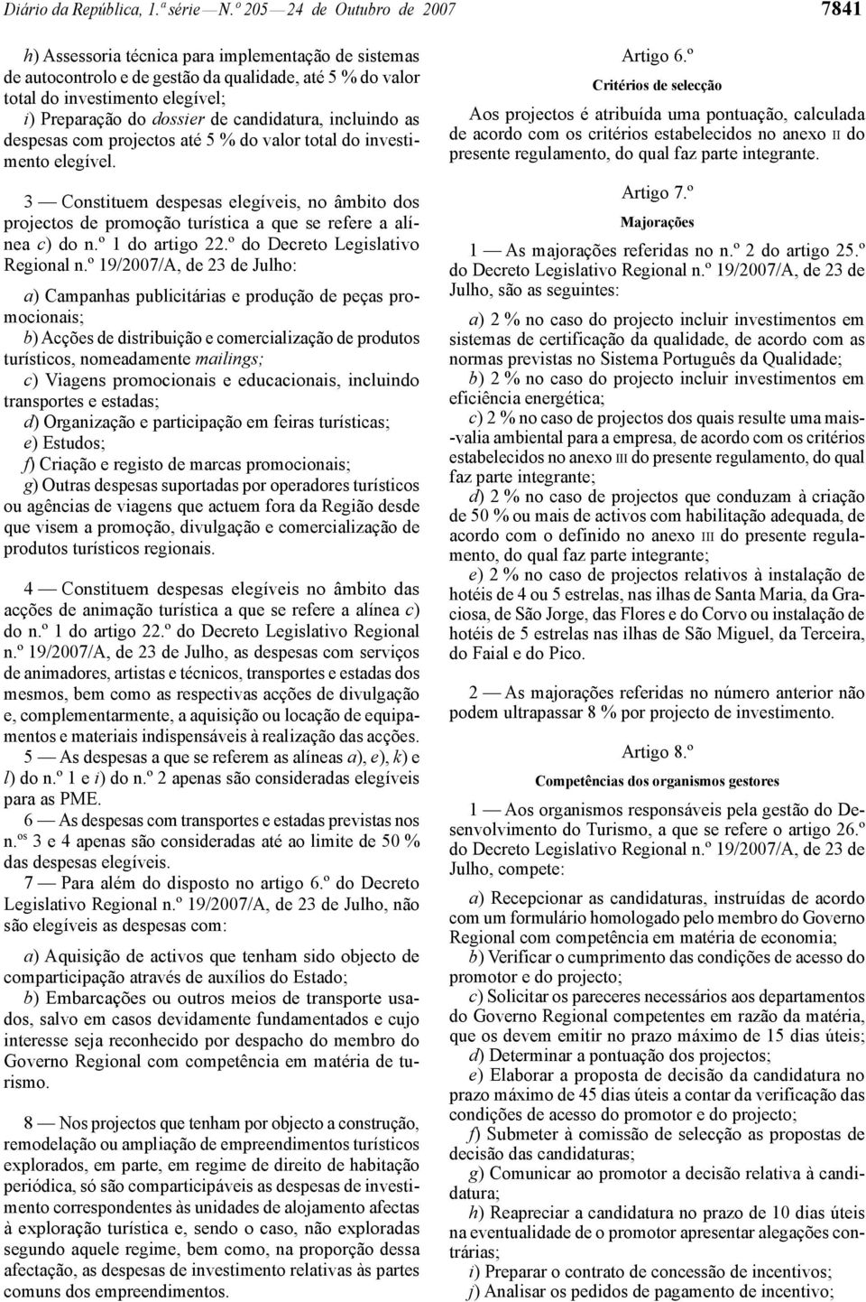 dossier de candidatura, incluindo as despesas com projectos até 5 % do valor total do investimento elegível.