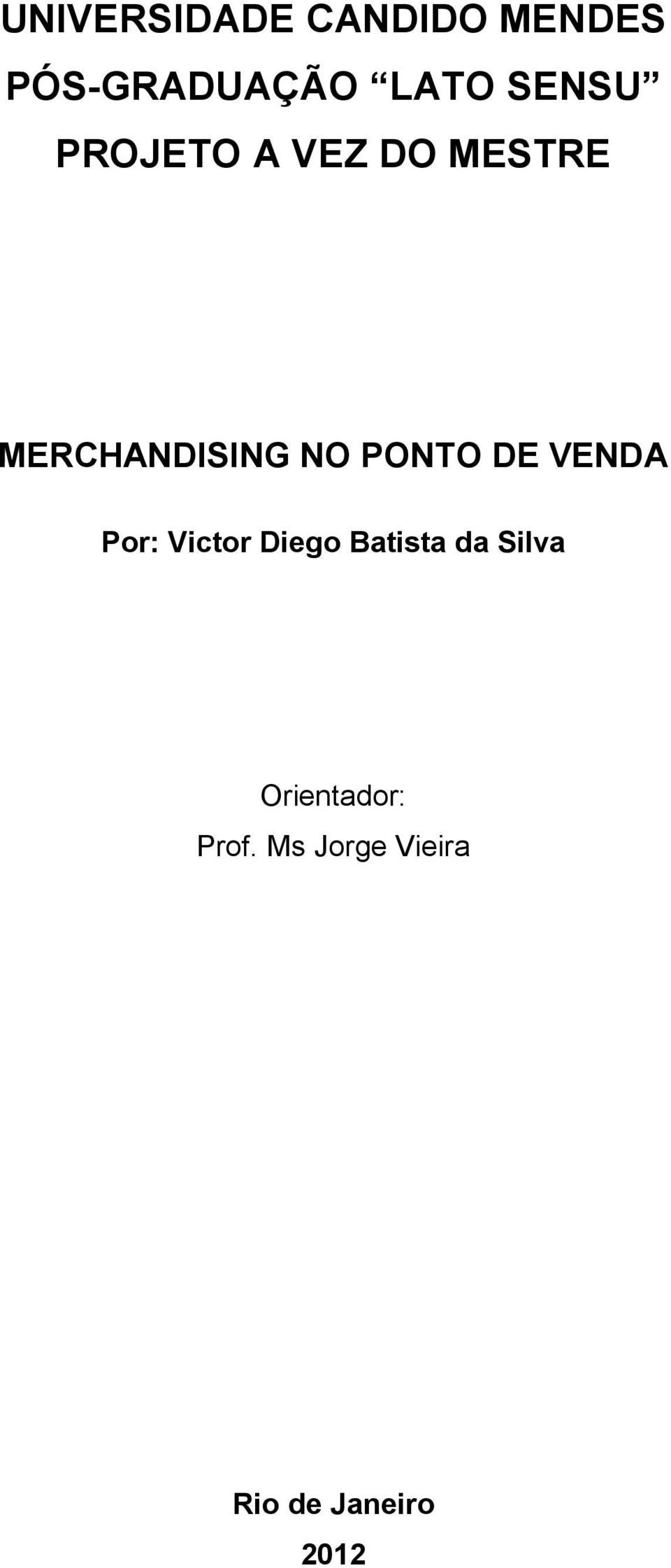 PONTO DE VENDA Por: Victor Diego Batista da Silva