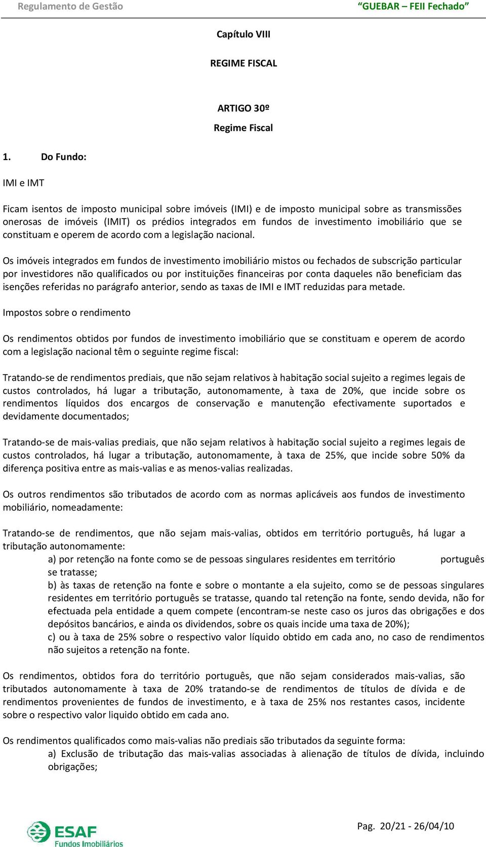 imobiliário que se constituam e operem de acordo com a legislação nacional.