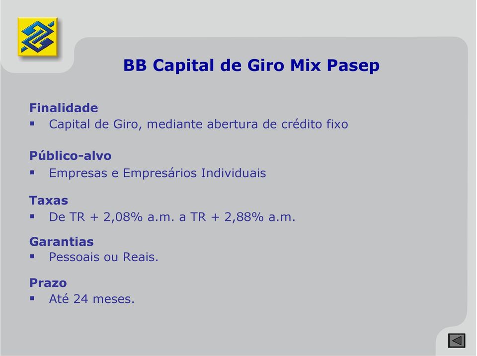 Empresários Individuais Taxas De TR + 2,08% a.m. a TR + 2,88% a.