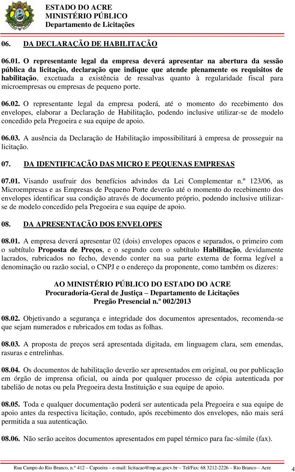 ressalvas quanto à regularidade fiscal para microempresas ou empresas de pequeno porte. 06.02.