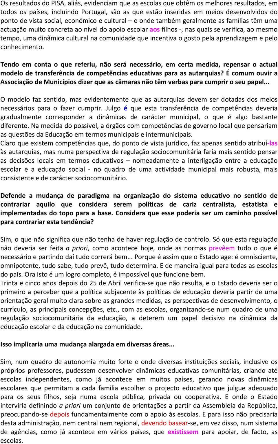 comunidade que incentiva o gosto pela aprendizagem e pelo conhecimento.