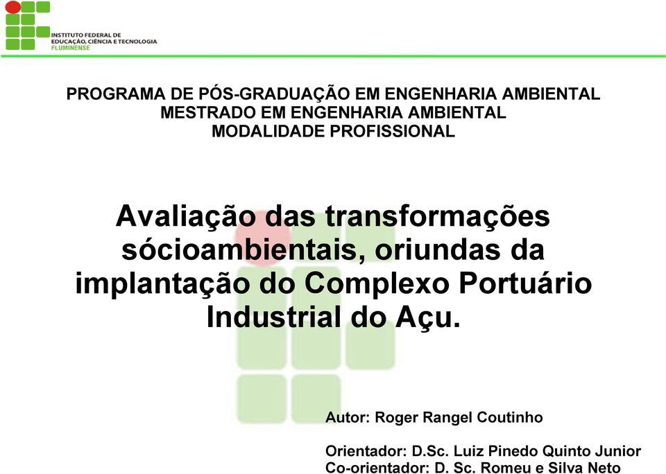 implantação do Complexo Portuário Industrial do Açu.