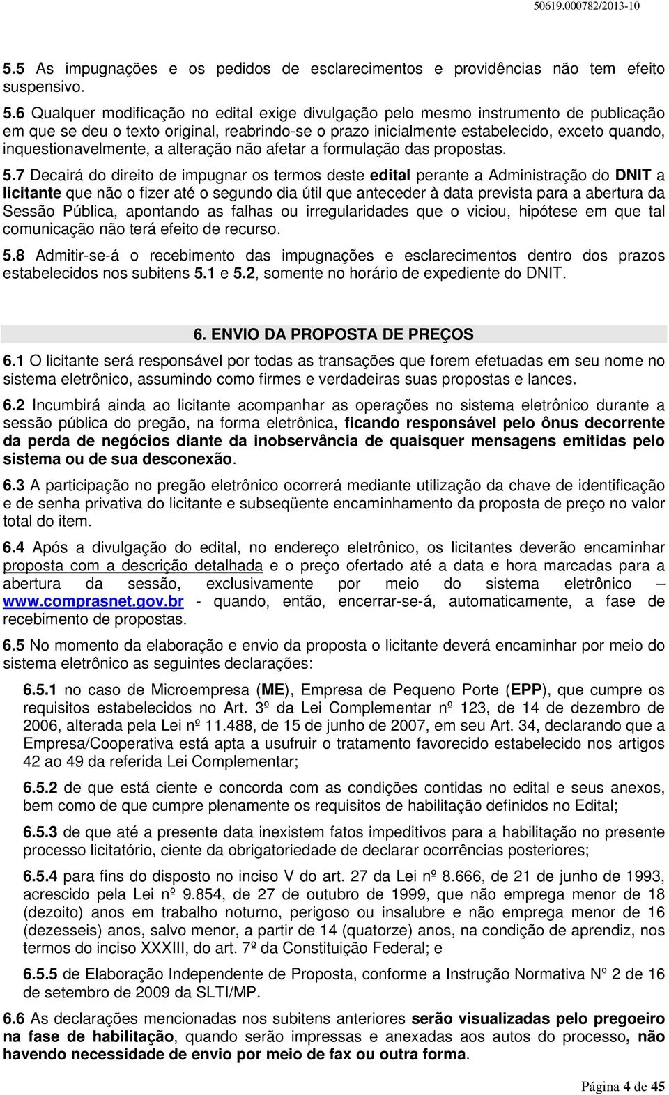 inquestionavelmente, a alteração não afetar a formulação das propostas. 5.