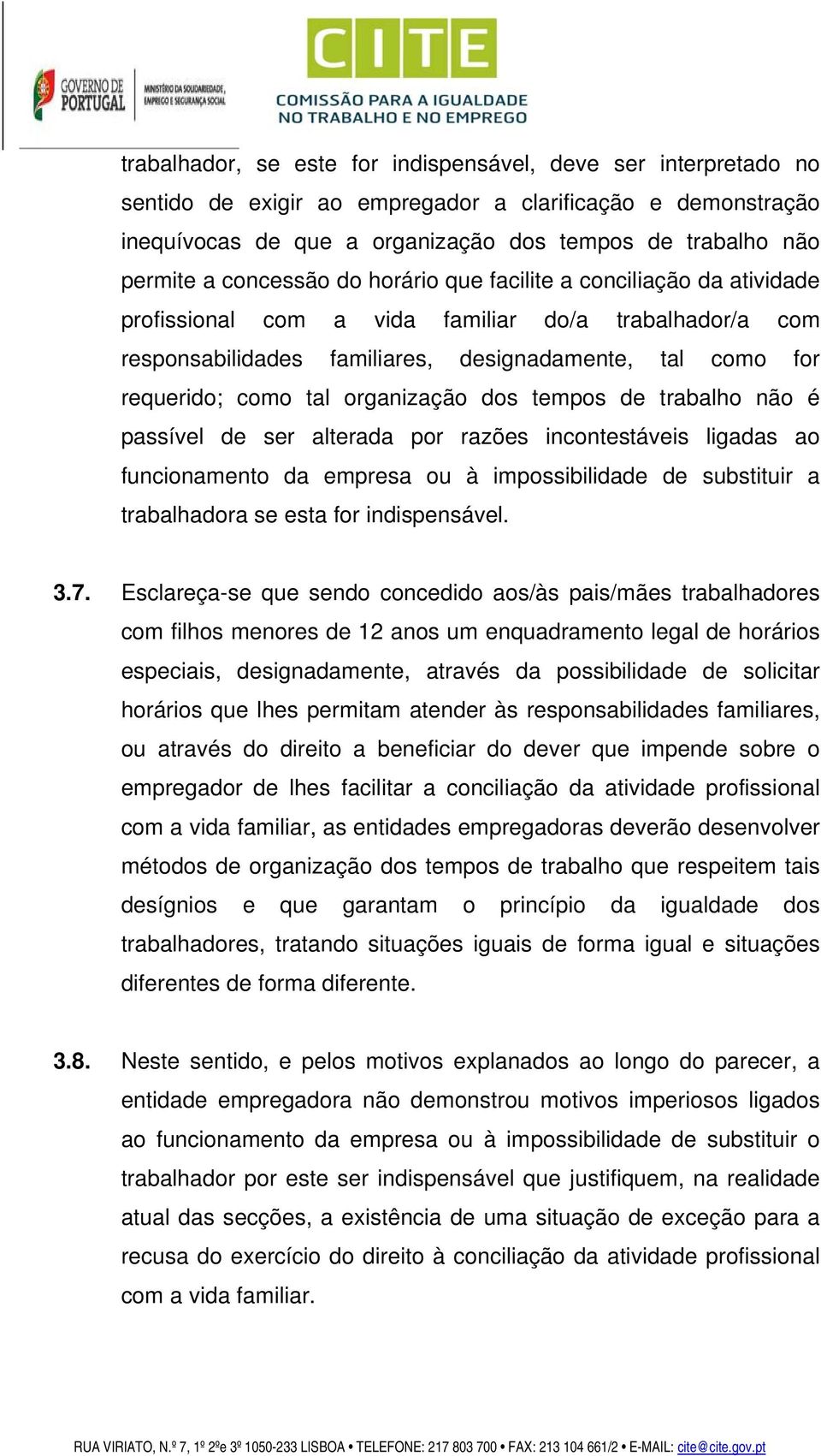 organização dos tempos de trabalho não é passível de ser alterada por razões incontestáveis ligadas ao funcionamento da empresa ou à impossibilidade de substituir a trabalhadora se esta for