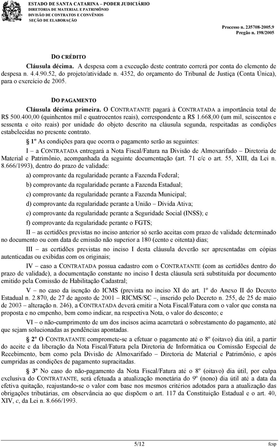 400,00 (quinhentos mil e quatrocentos reais), correspondente a R$ 1.